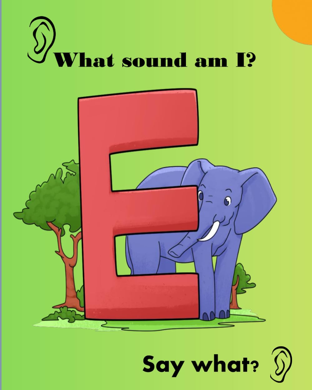 What sound am I?: Say what?