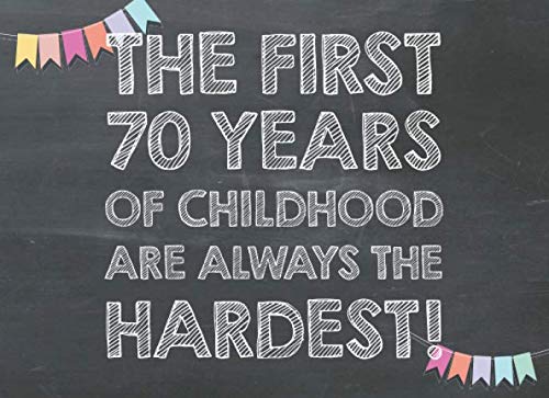 The First 70 Years of Childhood are Always the Hardest: Coupon Book as a Funny Gift for the 70th Birthday – 20 Fillable and Colorful Blank Vouchers for Men and Women