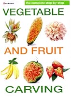 Vegetable and Fruit Carving 9747162601 Book Cover