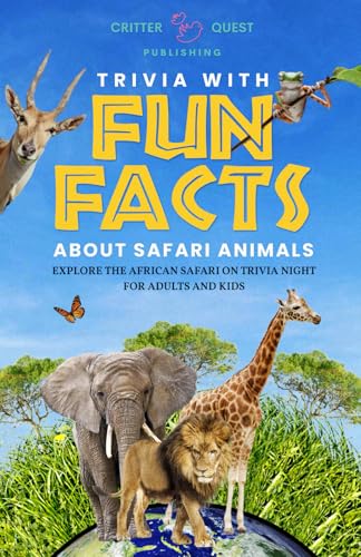 Trivia with Fun Facts about Safari Animals: Explore the African Safari on Trivia Night for Adults and Kids
