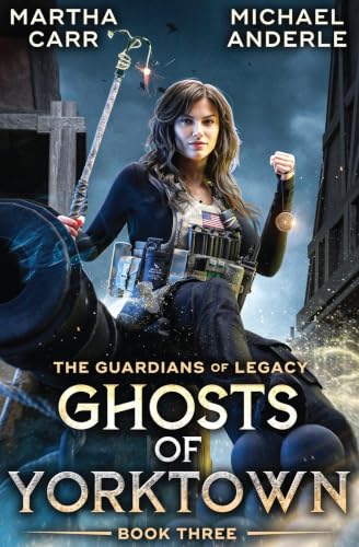Ghosts of Yorktown (The Guardians of Legacy)