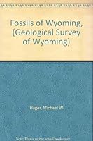Fossils of Wyoming, (Geological Survey of Wyoming) B0006C3LNA Book Cover