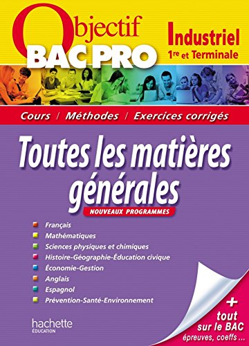 Télécharger Objectif Bac Pro - Toutes les matières générales - Bac Pro Industriel Francais PDF