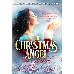 The Christmas Angel Who Wanted to Fall in Love! Audiobook By Christy Webb cover art