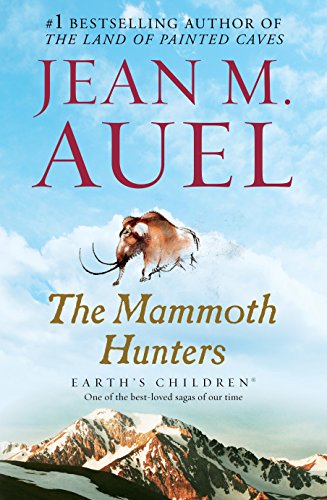 Journey with Ayla in The Mammoth Hunters: The Third Book in Jean M. Auel's Earth's Children Series
