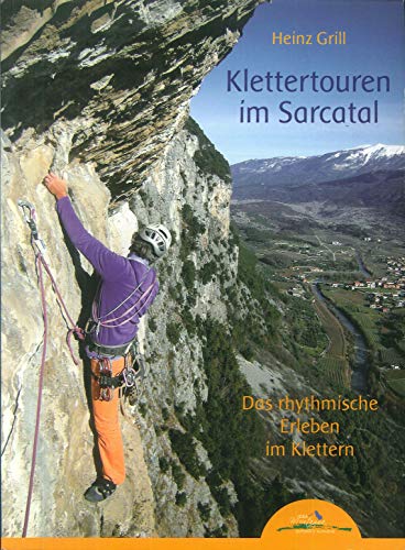 Klettertouren im Sarcatal: Das rhytmische Erleben im Klettern (Roccia d'autore)