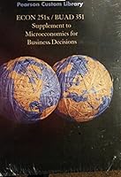 Econ 251x / Buad 351 Supplement Tto Microeconomics for Business Decisions 1256605670 Book Cover