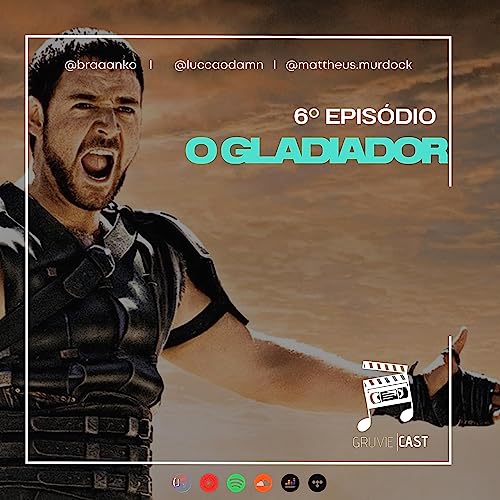 Gruvie Cast - Ep 006 - O Gladiador