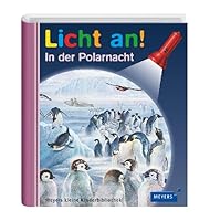 Meyers Kleine Kinderbibliothek - Licht An!: In Der Polarnacht 3411092491 Book Cover