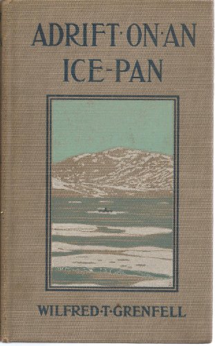 Adrift on an ice-pan, by Wilfred Thomason Grenf... B002BADSDI Book Cover