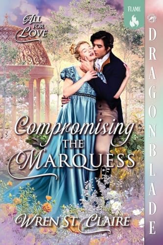 Compromising the Marquess: A Regency Historical Romance : St Claire ...