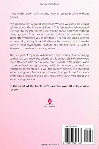 How To Make Wild Wines And Meads: Winemaking Without Grapes - Crafting Wine With Fruit, Berries, Vegetables, Herbs & Nuts - Traditional & Wild Fermentation Techniques #TOP1