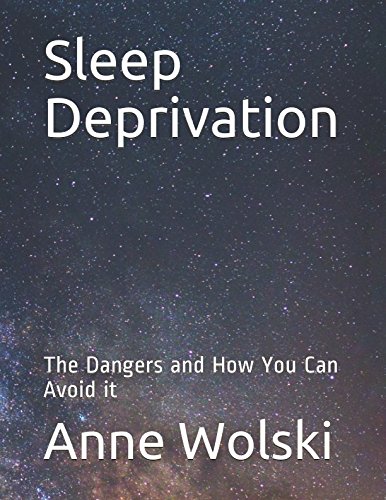 Sleep Deprivation: The Dangers and How You Can Avoid it