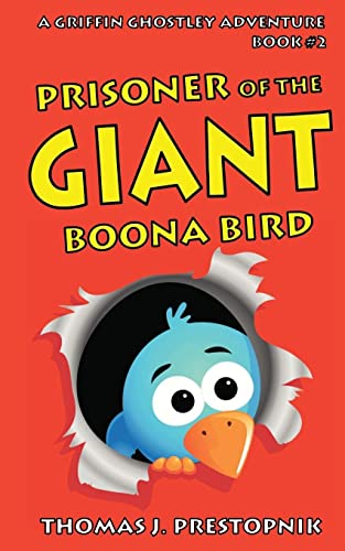 Prisoner of the Giant Boona Bird (A Griffin Ghostley Adventure)