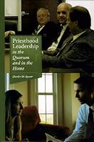 Priesthood Leadership in the Quorum and in the Home 1611660254 Book Cover
