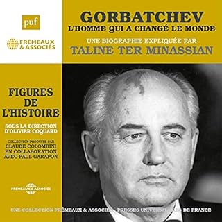Couverture de Gorbatchev - L'homme qui a chang&eacute; le monde, une biographie expliqu&eacute;e
