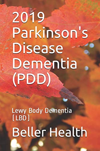 2019 Parkinson's Disease Dementia (PDD): Lewy Body Dementia (LBD)