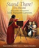 Stand There! She Shouted: The Invincible Photographer Julia Margaret Cameron