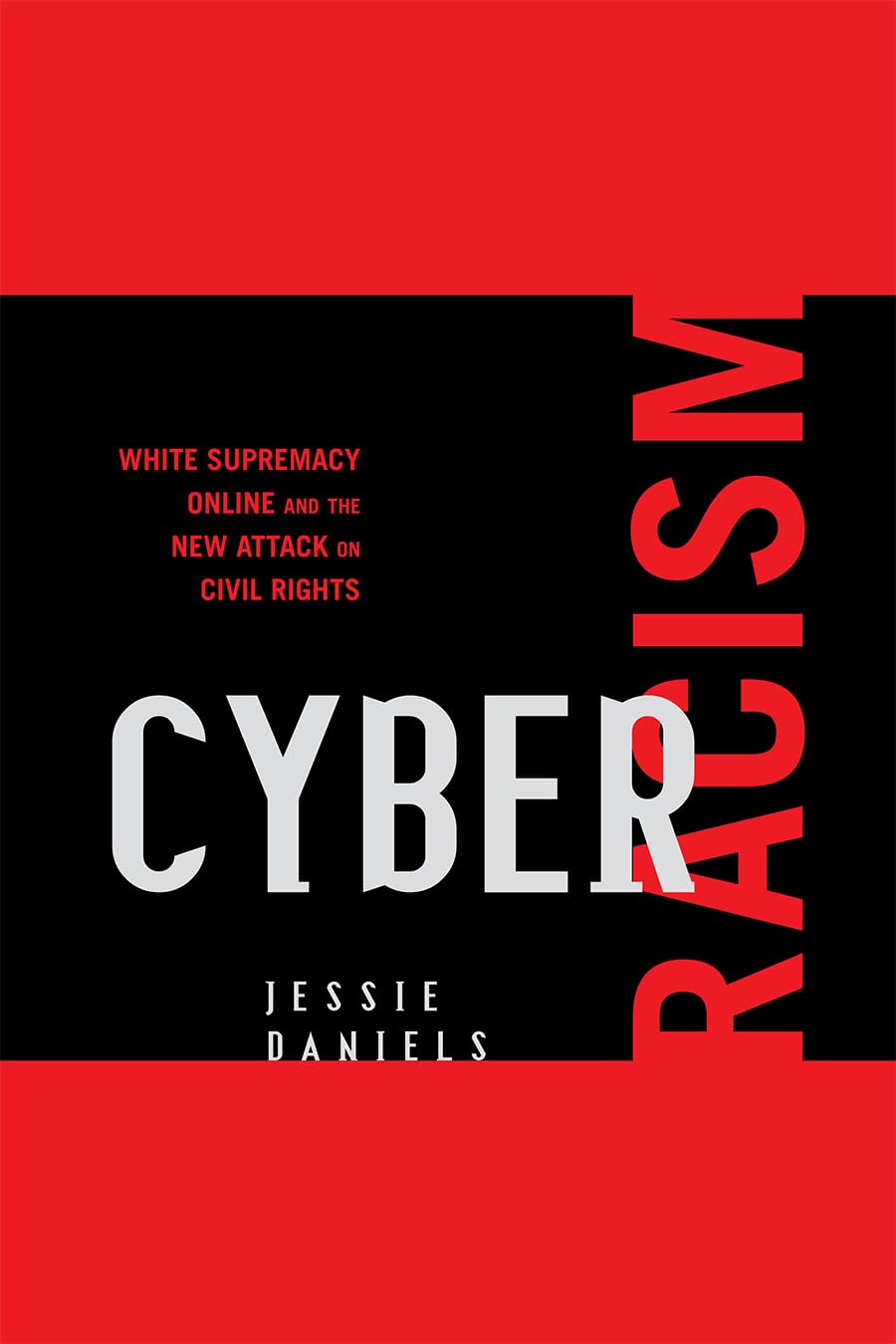 Cyber Racism: White Supremacy Online and the New Attack on Civil Rights (Perspectives on a Multiracial America)