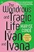 The Wondrous and Tragic Life of Ivan and Ivana