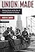 Union Made: Working People and the Rise of Social Christianity in Chicago