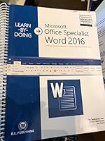 Learn-by-Doing Microsoft Office Specialist Word 2016: A Visuial, Hands-on Approach to Learning Microsoft Word 2016 1626894345 Book Cover