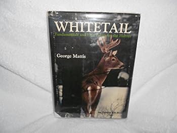 Hardcover Whitetail, Fundamentals and Fine Points for the Hunter (An Outdoor life book) Book