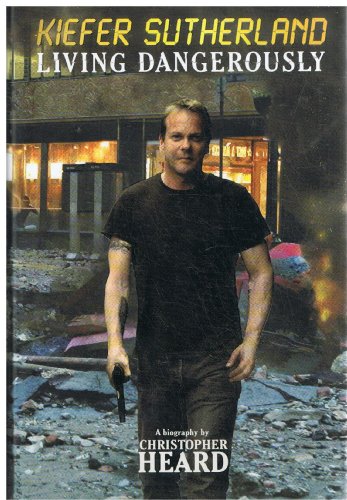 Kiefer Sutherland: Living Dangerously