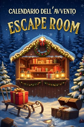 Calendario dell’Avvento Escape Room 2025: 24 enigmi e rompicapi fino a Natale (logica, ingegno e...