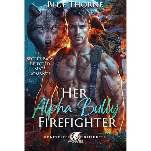 Her Alpha Bully Firefighter Audiolibro Por Blue Thorne arte de portada