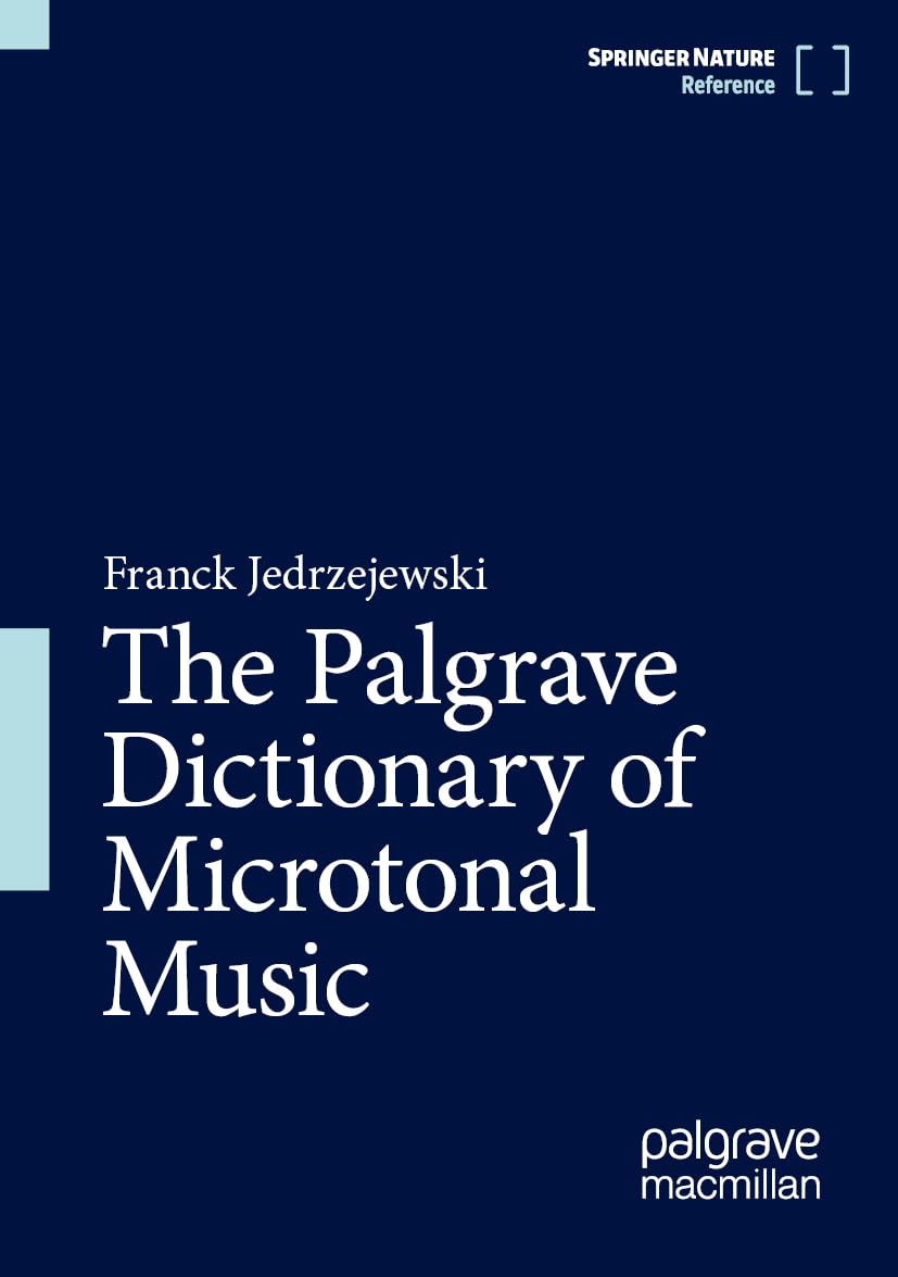 The Palgrave Dictionary of Microtonal Music
