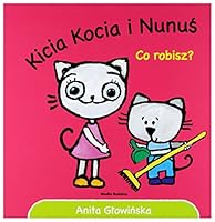Kicia Kocia i Nunuś. Co robisz? 8380081846 Book Cover