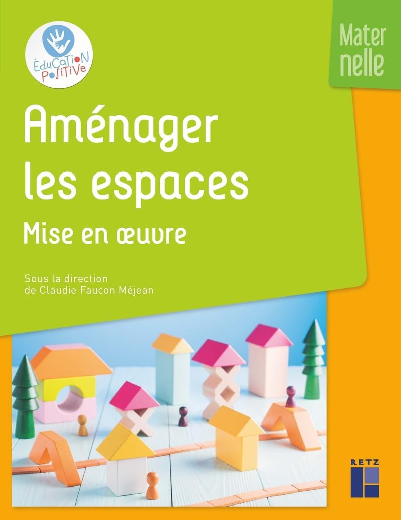 Aménager les espaces - Mise en oeuvre - Maternelle