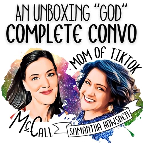 An UnBoxing &ldquo;God&rdquo; Complete Convo: Mom of TikTok, Samantha Howsden Ward @MONW0102, talks to McCall