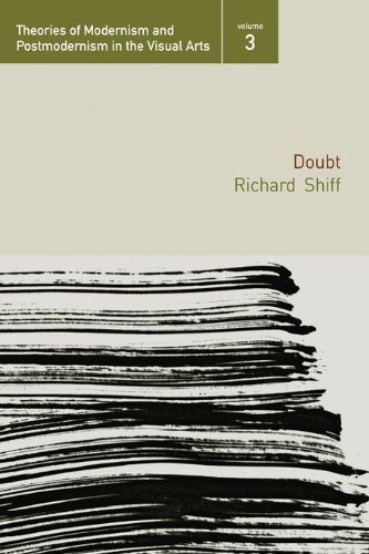 Doubt (Theories of Modernism and Postmodernism in the Visual Arts)      1st Edition, Kindle Edition