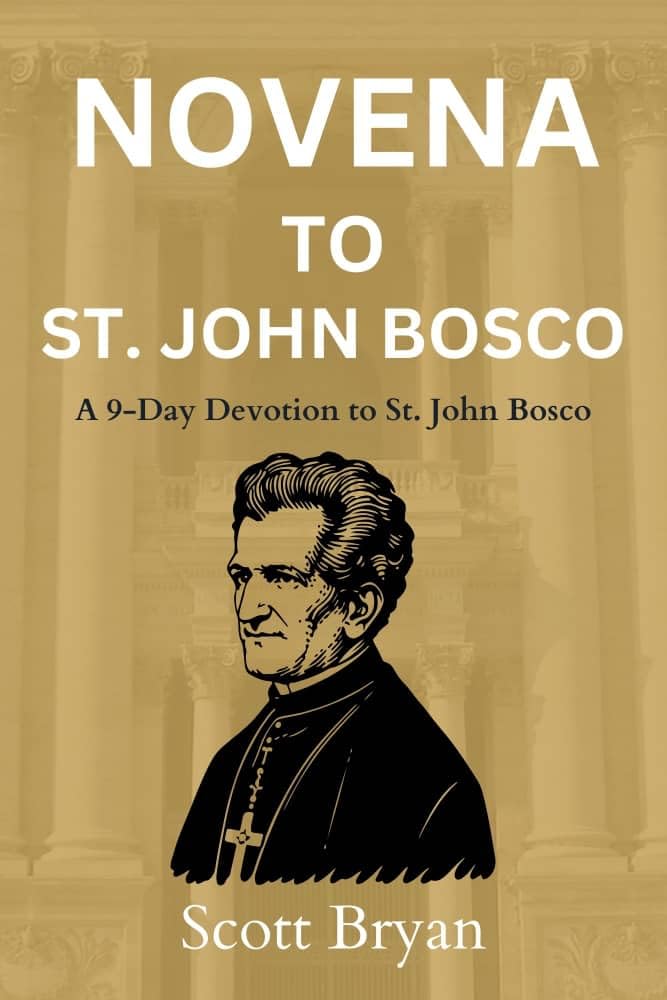 Novena To Saint John Bosco A 9Day Devotion to Saint John Bosco eBook