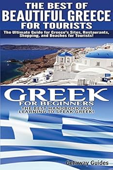 Paperback The Best of Beautiful Greece for Tourists & Greek for Beginners Book
