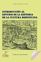 Introducción al Estudio de la Historia de la Cultura Dominicana (Spanish Edition) 1717822592 Book Cover
