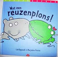 Wat Een Reuzenplons! 9077343091 Book Cover