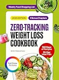 Zero-Tracking Weight Loss Cookbook: The Complete Guide with 365 Days of Easy, Delicious & Healthy Recipes to Stay Fit Without Counting Calories. Plus a ... Meal Plan for Guilt- & Stress-Free Eating