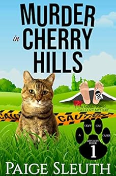 Murder in Cherry Hills: A Small-Town Cat Cozy Mystery (Cozy Cat Caper Mystery Book 1) by [Paige Sleuth]