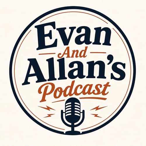 Evan & Allan's Podcast cover art