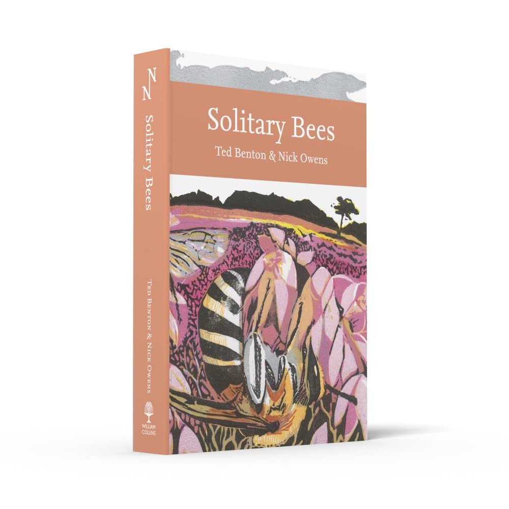 Solitary Bees: An in-depth exploration of the diverse world of solitary bees (Collins New Naturalist Library)