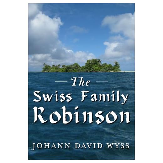 The Swiss Family Robinson eBook Edition