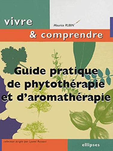 Télécharger Guide pratique de phytothérapie et d'aromathérapie Gratuit