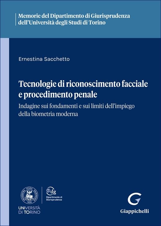 Tecnologie di riconoscimento facciale e procedimento penale. Indagine sui fondamenti e sui limiti dell'impiego della biometria moderna