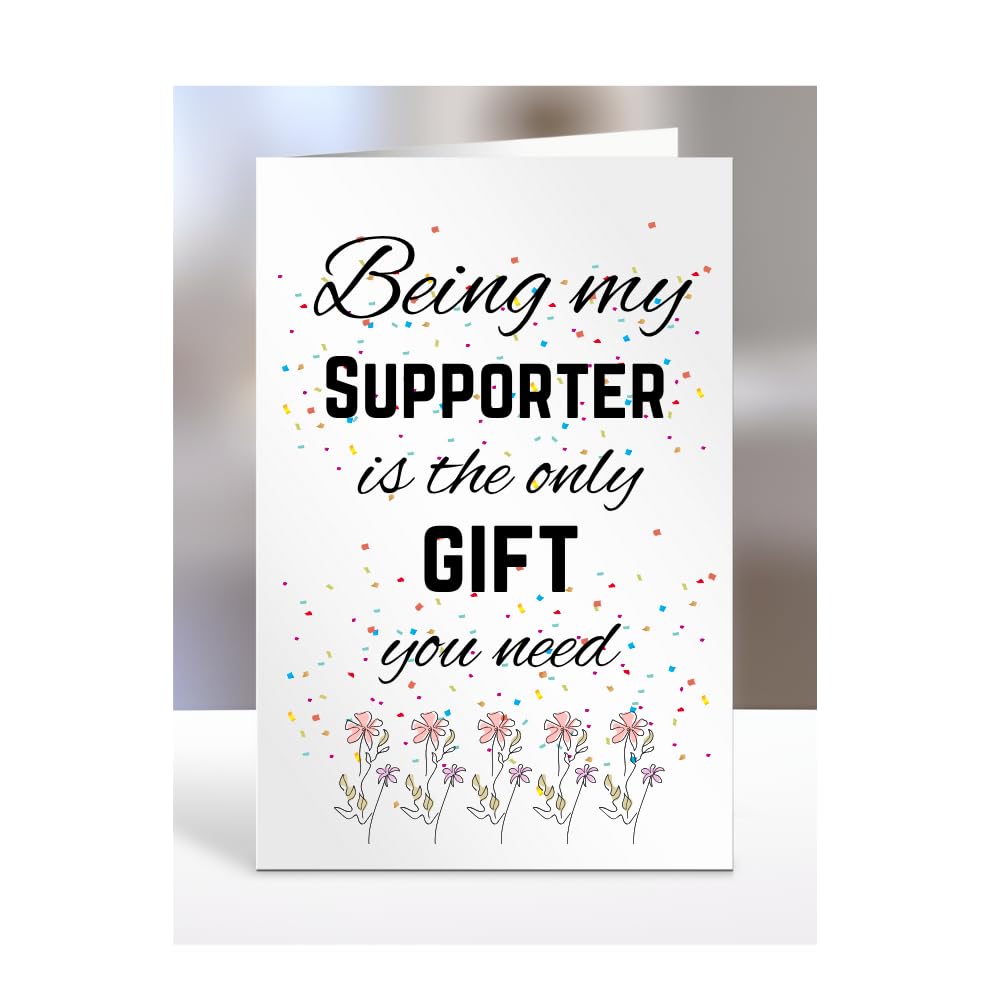 Being my Supporter is The only Gift You Need Card, Funny, Joke, Silly, Happy Birthday Gift, Presents for Christmas, for Men, Women, A5-112_194