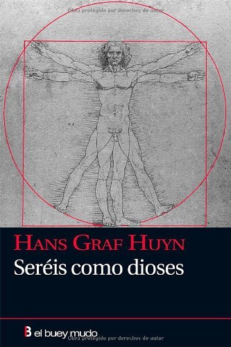 Seréis como dioses: Vicios del pensamiento político y cultural del hombre de hoy (Ensayo)