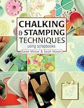 Chalking & Stamping Techniques: Using Scrapbooks