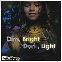 Dim, Bright, Dark, Light 1573320471 Book Cover